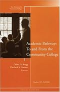 Academic Pathways To and From the Community College: New Directions for Community Colleges (J-B CC Single Issue Community Colleges)