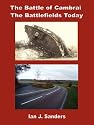 The Battle of Cambrai - The Battlefields Today