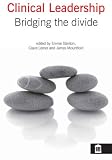 Clinical Leadership: Bridging the divide