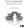 Clinical Leadership: Bridging the divide