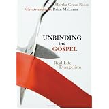 Unbinding the Gospel: Real Life Evangelism
