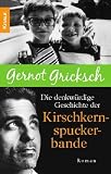 Die denkw&uuml;rdige Geschichte der Kirschkernspuckerbande - Gernot Gricksch
