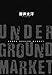 UNDER GROUND MARKET