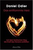 Produkt-Bild: Das entflammte Herz - Auf dem tantrischen Weg die Kraft des Herzens entfalten
