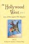 The Hollywood West: Lives of Film Legends Who Shaped It