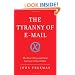 The Tyranny of E-mail: The Four-Thousand-Year Journey to Your Inbox
