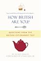 How British are You?: Questions from the Citizenship Test - A Quiz Book for the Nation
