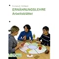 Ern�hrungslehre. Arbeitsbl�tter/Sch�lerheft