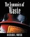 The Economics of Waste by Porter C. Richard ISBN 1891853430