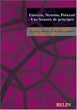 Einstein, Newton, Poincar� : Une histoire de principes