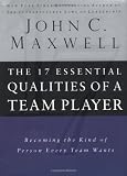 The 17 Essential Qualities Of A Team Player Becoming The Kind Of Person Every Team Wants