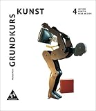 Grundkurs Kunst. Ausgabe 2002 f�r die Sekundarstufe II: Grundkurs Kunst 4. Aktion, Kinetik, Neue Medien: Sekundarstufe 2