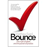 Bounce: The Myth of Talent and the Power of Practiceby Matthew Syed