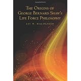 TheOriginsofGeorgeBernardShaw'sLifeForcePhilosophy