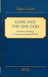 Gods and the One God : Christian theology in the Graeco-Roman world