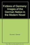 Fictions of Germany : images of the German nation in the modern novel