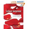 Seduce Anyone: 52 Brilliant Little Ideas for Being Incredibly Sexy (52 Brilliant Little Ideas)