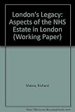 London's legacy : aspects of the NHS estate in London