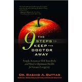 The 9 Steps to Keep the Doctor Away: Simple Actions to Shift Your Body and Mind to Optimum Health for Greater Longevity