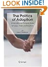 The Politics of Adoption: International Perspectives on Law, Policy & Practice