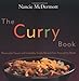 The Curry Book: Memorable Flavors and Irresistible Recipes From Around the World