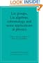 Lie Groups, Lie Algebras, Cohomology and some Applications in Physics (Cambridge Monographs on Mathematical Physics)
