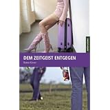 Dem Zeitgeist entgegenvon "Reiner K�rver"