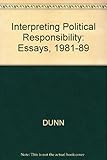 Interpreting political responsibility : essays 1981-1989