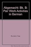 Abgemacht! : pair work activities in German