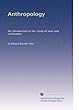 Anthropology: An introduction to the study of man and civilization,
