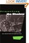 Projecting the Shadow: The Cyborg Hero in American Film (New Practices of Inquiry)