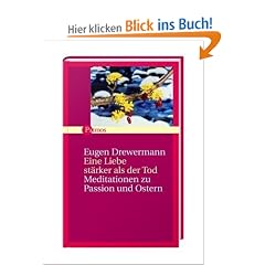 Eine Liebe st�rker als der Tod: Meditationen zu Passion und Ostern