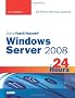 Sams Teach Yourself Windows Server 2008 in 24 Hours