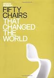 Fifty Chairs That Changed the World (Fifty (Conran Octopus))