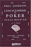 L'encyclop�die du Poker Texas Hold'em en 3 volumes : Initiation, strat�gie, pratique