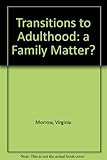 Transitions to adulthood : a family matter?