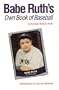 Babe Ruth's Own Book of Baseball