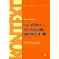 Ken Wilber - die integrale (R)EVOLUTION