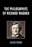 The philosophies of Richard Wagner