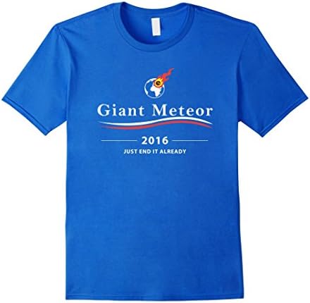 Men's Giant Meteor 2016 - Just End It Already Parody T-Shirt Large Royal Blue