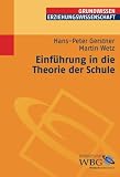 Einf&uuml;hrung in die Theorie der Schule - Hans-Peter Gerstner, Martin Wetz