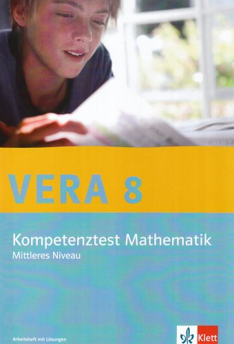 Klett VERA 8 Mathematik Klasse 8. Ausgabe Mittleres Niveau. Kompetenztest. Arbeitsheft mit L&ouml;sungen