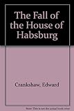 The fall of the House of Hapsburg