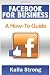 Facebook for Business: A How-To Guide