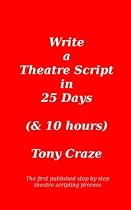 Write a Theatre Script in 25 Days -From Free Kindle Books Library