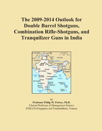 The 2009-2014 Outlook for Double Barrel Shotguns, Combination Rifle-Shotguns, and Tranquilizer Guns in India