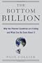 The Bottom Billion: Why the Poorest Countries are Failing and What Can Be Done About It