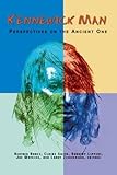 Kennewick Man : perspectives on the Ancient One