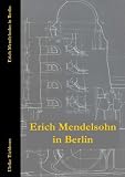 Erich Mendelsohn in Berlin
