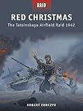 Red Christmas : the Tatsinskaya Airfield raid 1942